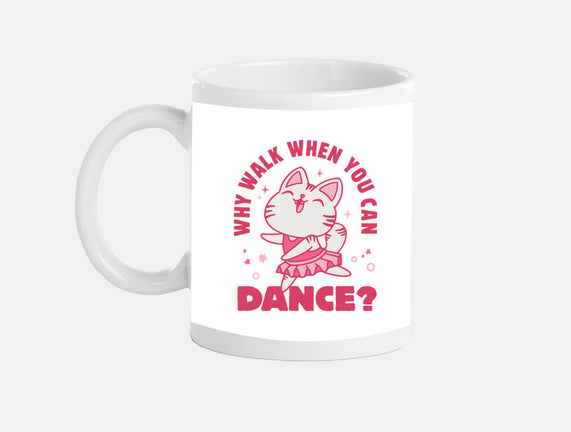 Why Walk When You Can Dance