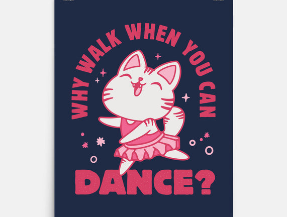 Why Walk When You Can Dance