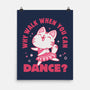 Why Walk When You Can Dance-None-Matte-Poster-brunopires