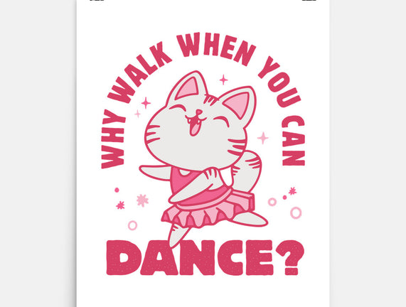 Why Walk When You Can Dance