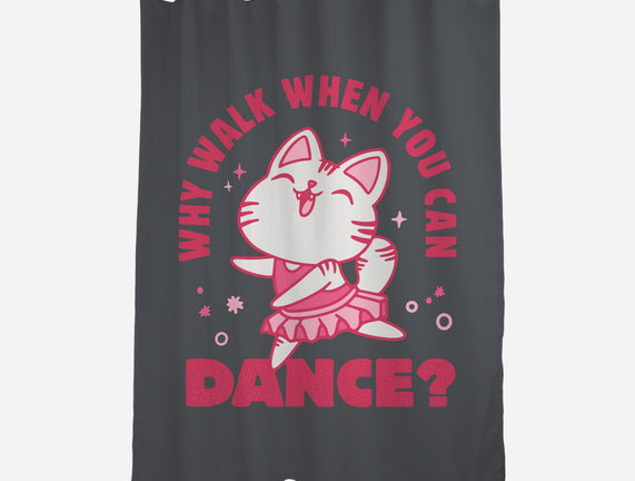 Why Walk When You Can Dance