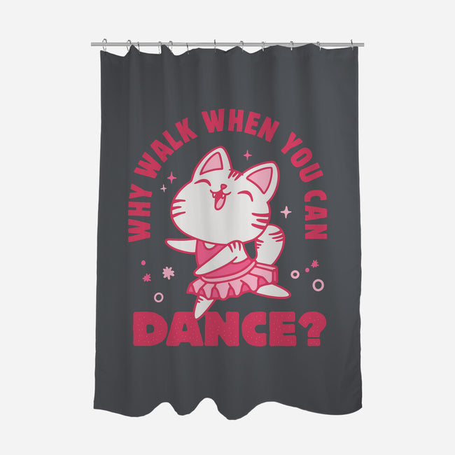 Why Walk When You Can Dance-None-Polyester-Shower Curtain-brunopires