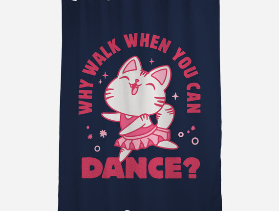 Why Walk When You Can Dance