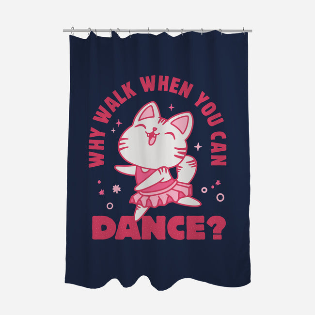 Why Walk When You Can Dance-None-Polyester-Shower Curtain-brunopires