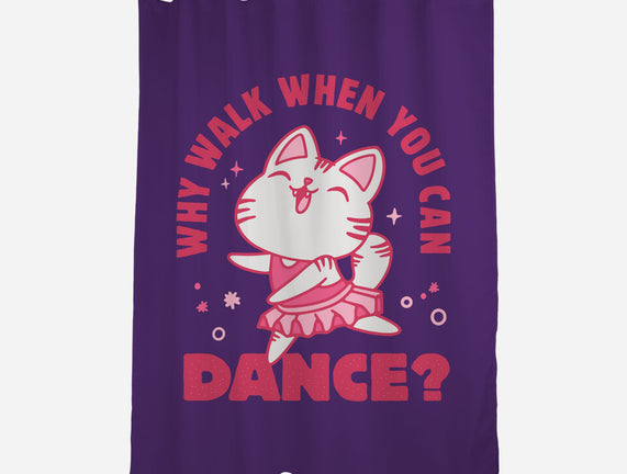Why Walk When You Can Dance