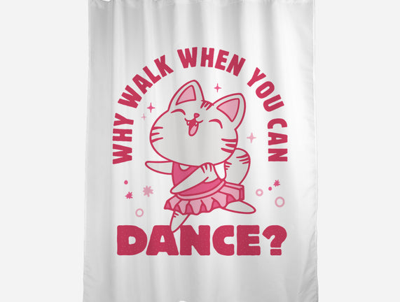 Why Walk When You Can Dance