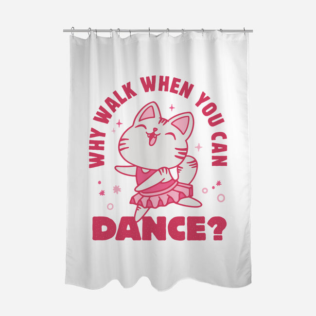 Why Walk When You Can Dance-None-Polyester-Shower Curtain-brunopires