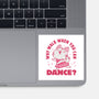 Why Walk When You Can Dance-None-Glossy-Sticker-brunopires