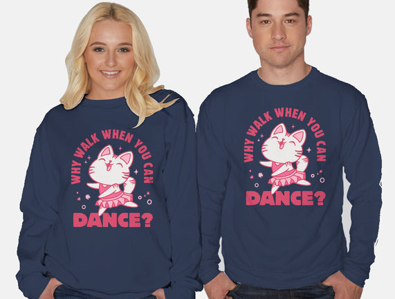 Why Walk When You Can Dance