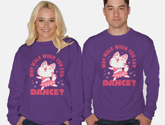 Why Walk When You Can Dance