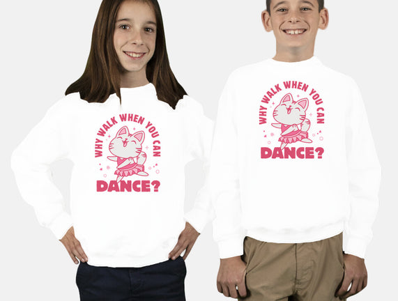 Why Walk When You Can Dance