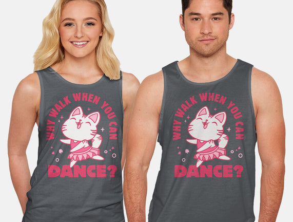 Why Walk When You Can Dance