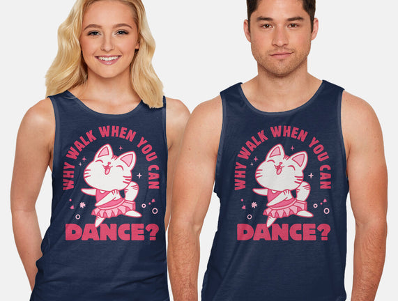 Why Walk When You Can Dance