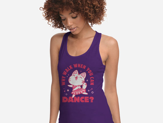 Why Walk When You Can Dance