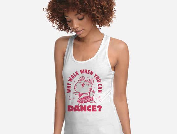 Why Walk When You Can Dance