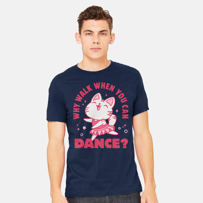 Why Walk When You Can Dance-Mens-Heavyweight-Tee-brunopires