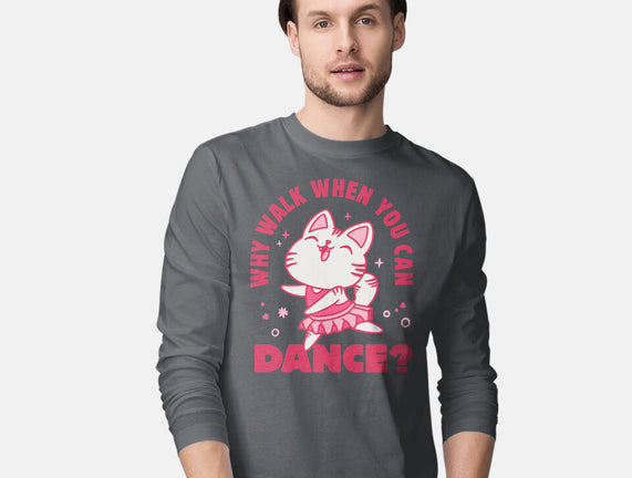 Why Walk When You Can Dance