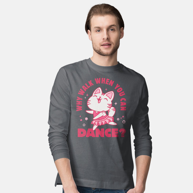 Why Walk When You Can Dance-Mens-Long Sleeved-Tee-brunopires