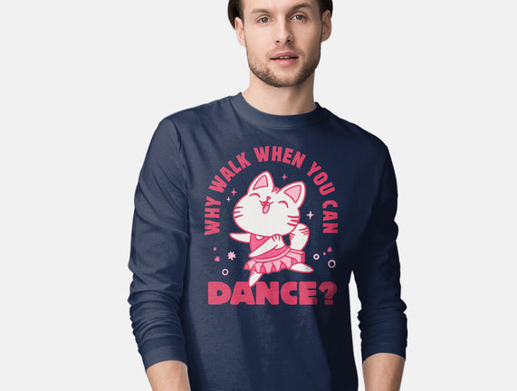 Why Walk When You Can Dance