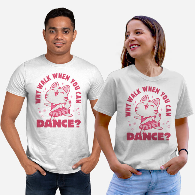 Why Walk When You Can Dance-Unisex-Basic-Tee-brunopires