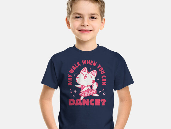 Why Walk When You Can Dance