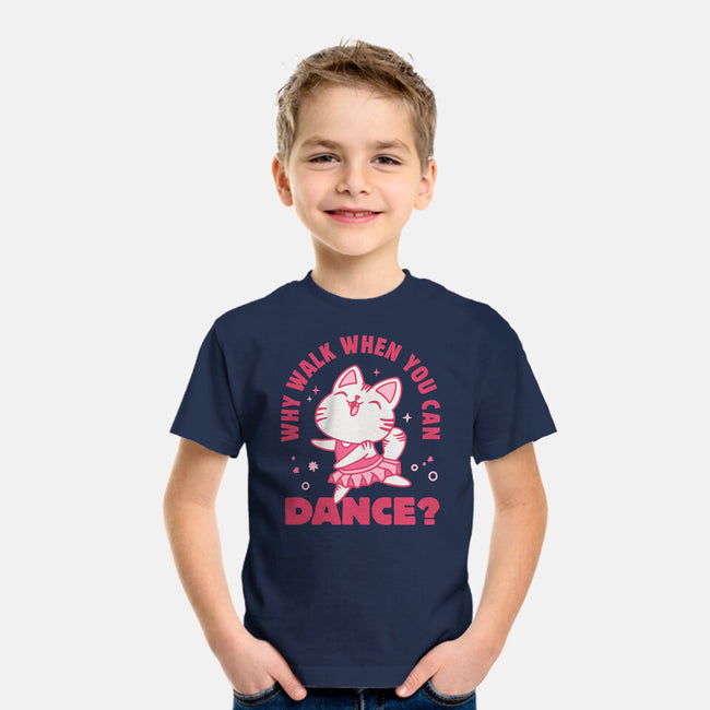 Why Walk When You Can Dance-Youth-Basic-Tee-brunopires