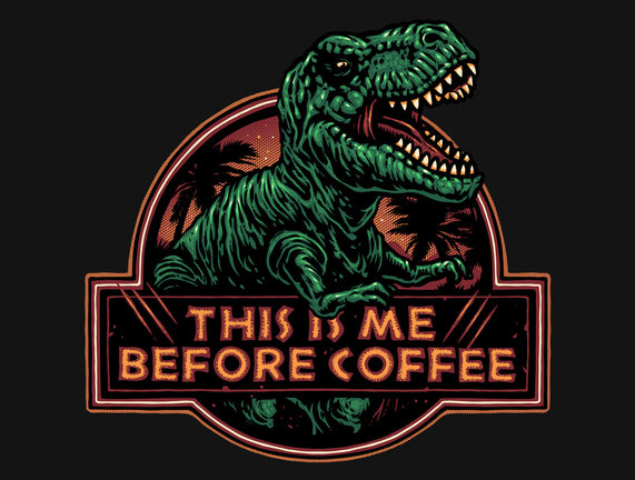 This Is Me Before Coffee