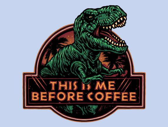 This Is Me Before Coffee