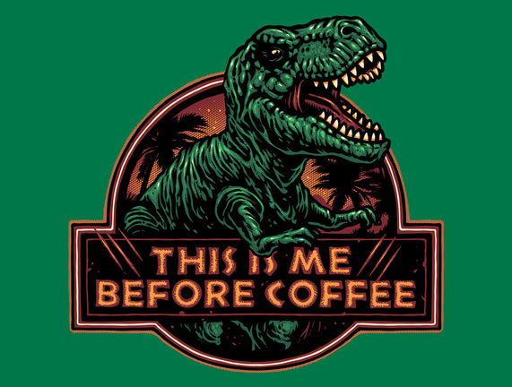 This Is Me Before Coffee