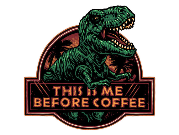 This Is Me Before Coffee