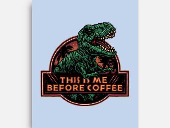 This Is Me Before Coffee