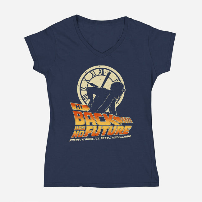 My Back Has No Future-Womens-V-Neck-Tee-retrodivision
