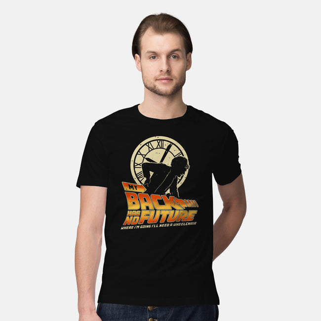 My Back Has No Future-Mens-Premium-Tee-retrodivision
