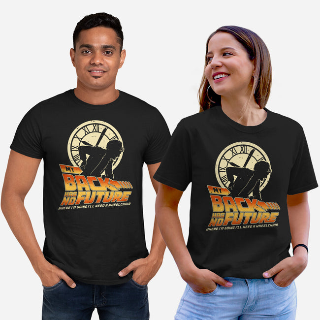 My Back Has No Future-Unisex-Basic-Tee-retrodivision