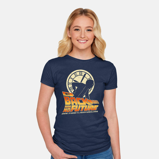 My Back Has No Future-Womens-Fitted-Tee-retrodivision