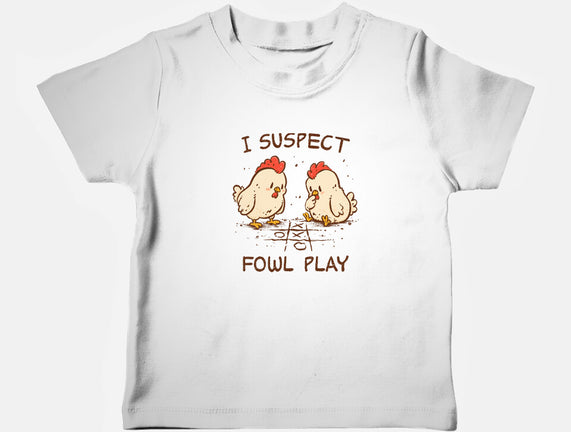 I Suspect Fowl Play