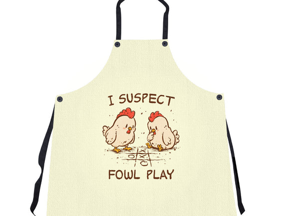 I Suspect Fowl Play
