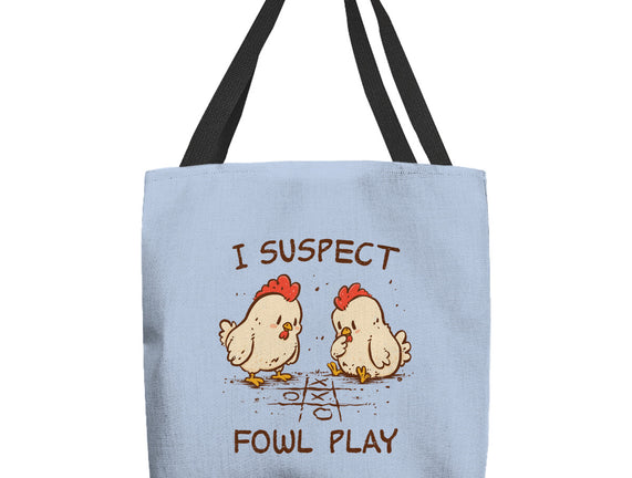 I Suspect Fowl Play