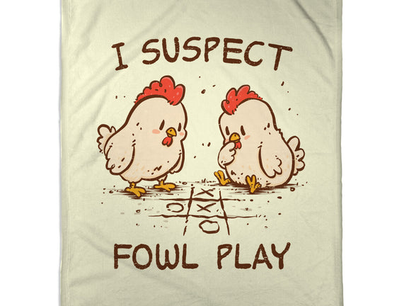 I Suspect Fowl Play