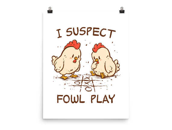 I Suspect Fowl Play