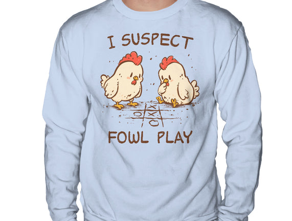 I Suspect Fowl Play