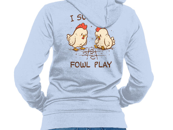 I Suspect Fowl Play