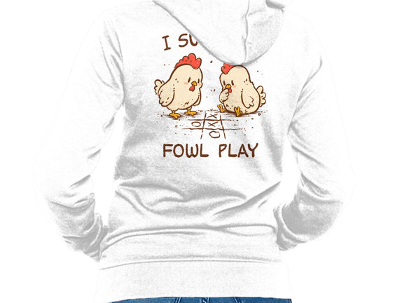 I Suspect Fowl Play