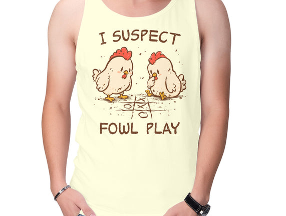 I Suspect Fowl Play