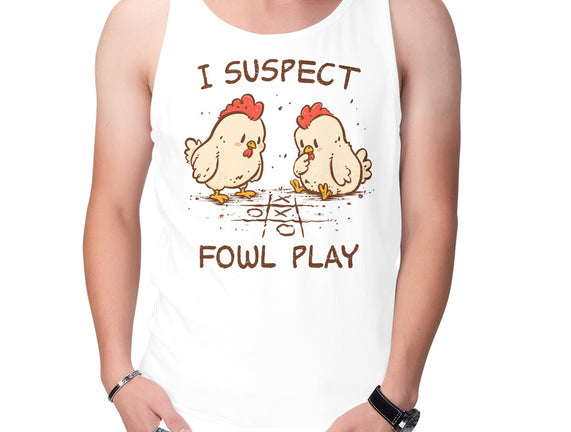 I Suspect Fowl Play
