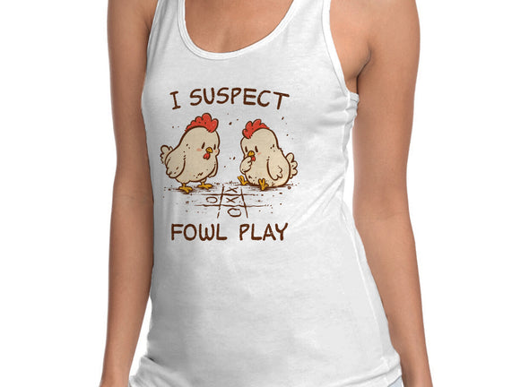 I Suspect Fowl Play