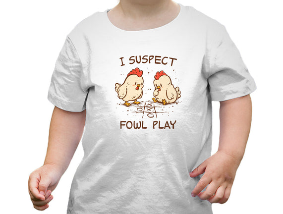 I Suspect Fowl Play