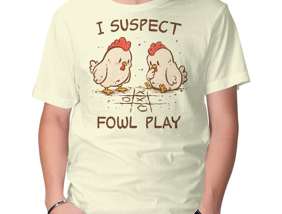I Suspect Fowl Play