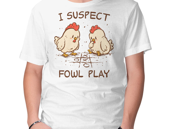 I Suspect Fowl Play