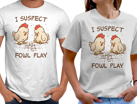 I Suspect Fowl Play